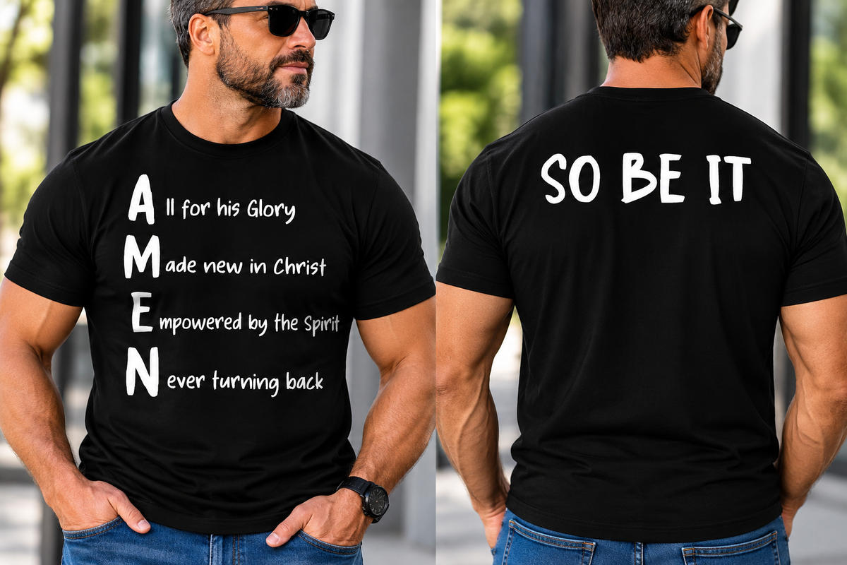 Amen/So Be It T Shirt